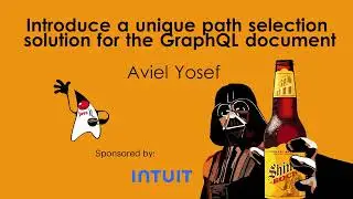 Introduce a unique path selection solution for the GraphQL document / Aviel Yosef -Intuit