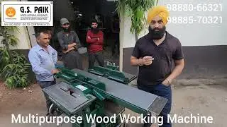 MULTIPURPOSE WOODWORKING MACHINE / G S PAIK INDUSTRIES/ CALL ON 99142-65488