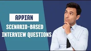 Appian Scenario-Based Interview Questions & Answers | Appian Tutorials | Low Code