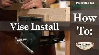 Woodcraft 101:How to Install a Face Vise