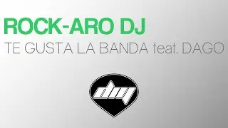 ROCK-ARO - Te gusta la banda (feat. Dago) [Official]