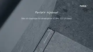 Perfekt tilpasset Purus PRO Line Premium til dusjnisjens bredde