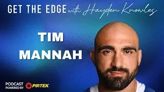 Tim Mannah - Get the Edge with Hayden Knowles