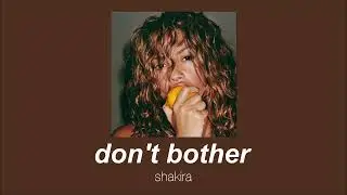 shakira - don't bother (slowed & reverb)