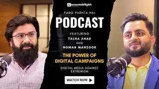 The Power of Digital Campaigns:  @talhaahad  & Noman Manzoor on Ethical Journalism in Pakistan