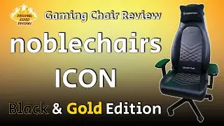 noblechairs ICON Gaming Chair Black & Gold Edition Review 💺🎮