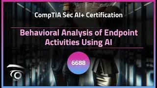 Behavioral Analysis of Endpoint Activities Using AI | Exclusive Lesson