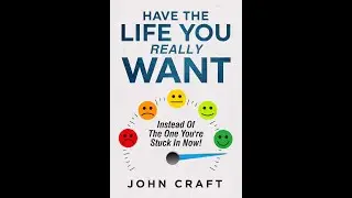 Have The Life You REALLY Want - Brian Courtney
