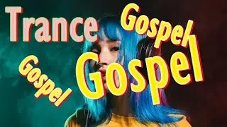 GOSPEL TRANCE
