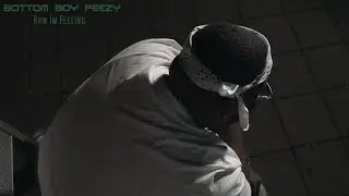 Bottom Boy Peezy - How Im Feeling (Official Video) 2022