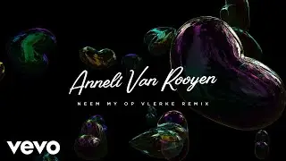 Anneli Van Rooyen - Neem My Op Vlerke (Visualizer)