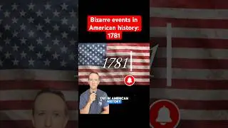 Interesting, bizarre and important events of 1781 in American history! #history