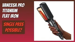 REVIEW (2026): VANESSA PRO Titanium Flat Iron. Features