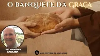 O BANQUETE DA GRAÇA | Pr. Mariano Santana | 14/12/2025