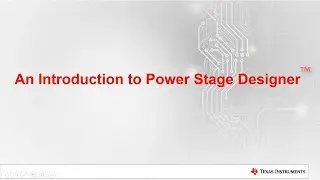 How to use the Power Stage Designer&trade; tool