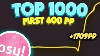 IM TOP 1000 //AND FIRST 600 PP!!!
