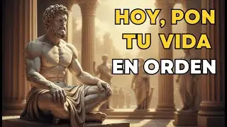 CÓMO PONER TU VIDA EN ORDEN | ESTOICISMO