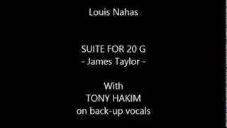 Louis Nahas - SUITE FOR 20 G (James Taylor)