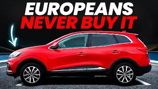 11 Cars That Europeans REFUSE to Buy