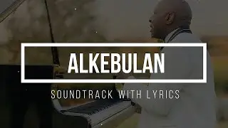 Alkebulan - Original Soundtrack with Lyrics
