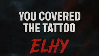 You Covered the Tattoo &ndash; Elhy | Lyric Video (Trap Urbano)