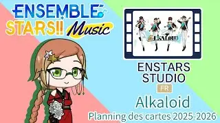 [Ensemble Stars !!] : Planning 2025-2026 d’events et scouts d’Alkaloid