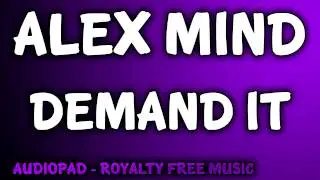 Royalty Free Music - Alex Mind: Demand It