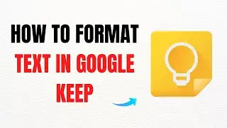 How to Format Text in Google Keep &ndash; Full Guide