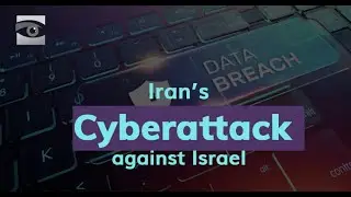 Iran's Cyberattack Against Israel