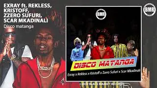 Disco Matanga - Exray ft. Rekless, Kristoff, Zzero Sufuri, Scar Mkadinali (Official Audio)