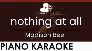 Madison Beer - nothing at all - HIGHER Key (Piano Karaoke Instrumental)