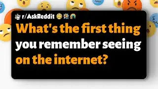r/AskReddit | Что первое вы помните, увиденное в интернете?