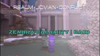 REALM JOVIAN CONFLICT - S3 RAID - ZENDRA CALAMITY | MONTAGE RUN