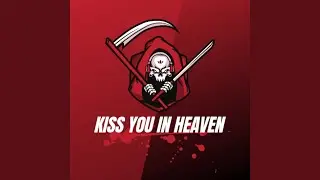 KISS YOU IN HEAVEN