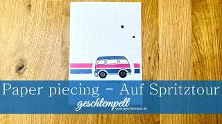 Paper Piecing Technik - auf Spritztour - eine Anleitung mit den Produkten von Stampin' Up!