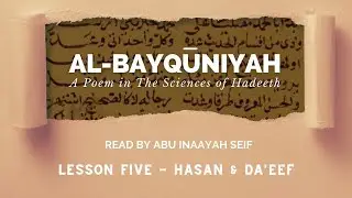 Al-Bayquniyah | A Poem in The Sciences of Hadeeth - Lesson Five: Hasan & Da'eef