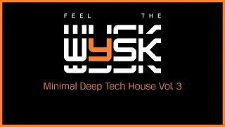 FEEL THE WYSK for 2h // NEW YEAR SPECIAL // Minimal Deep Tech House Vol. 3