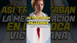 AS&Iacute; DE DIF&Iacute;CIL ERA LA MENSTRUACI&Oacute;N EN LA &Eacute;POCA VICTORIANA