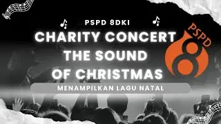 Charity Concert The Sound Of Christmas PSPD 8 DKI 2025