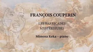 Fran&ccedil;ois Couperin &ndash; Les Barricades Myst&eacute;rieuses | Mimoza Keka, piano &bull; Live Performance
