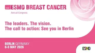 ESMO Breast Cancer 2026 The leaders. The vision. See you in Berlin