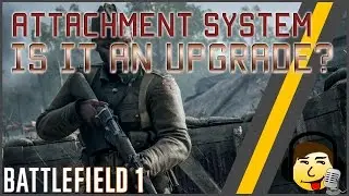 [BF1] The Attachment System - Is it an improvement?