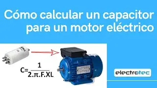 C&oacute;mo calcular un capacitor para un motor el&eacute;ctrico