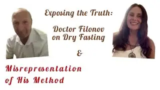 Exposing the Truth: Doctor Filonov on Dry Fasting and the Misrepresentation of His Method #dryfast