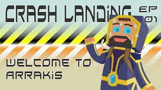Welcome to Arrakis - Episode 1 - Crash Landing