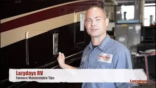 RV Furnace Tips from Lazydays RV Service Experts