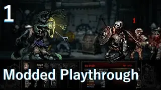 We Are the Mods - 1st Modded Campaign [Part 1] - Let's Play Darkest Dungeon