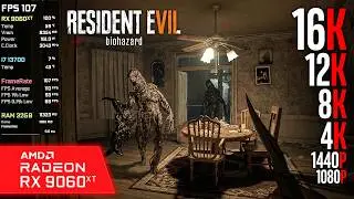 RX 9060 XT | Resident Evil 7 - 16K, 8K, 4K, 1440p, 1080p...