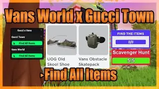 [Roblox Event]  Vans World & Gucci Town Script &bull; Find All Items [Free UGC]