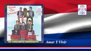 Dúo: Pérez - Peralta y Su Conjunto Paraguayo - Amar Y Vivir